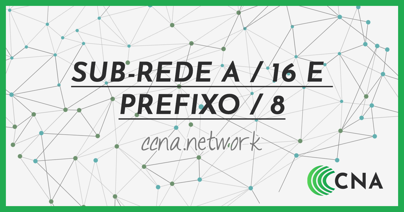 Sub-rede a 16 e prefixo 8
