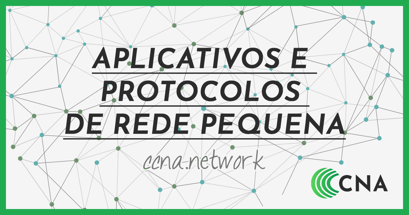 Aplicativos e protocolos de rede pequena