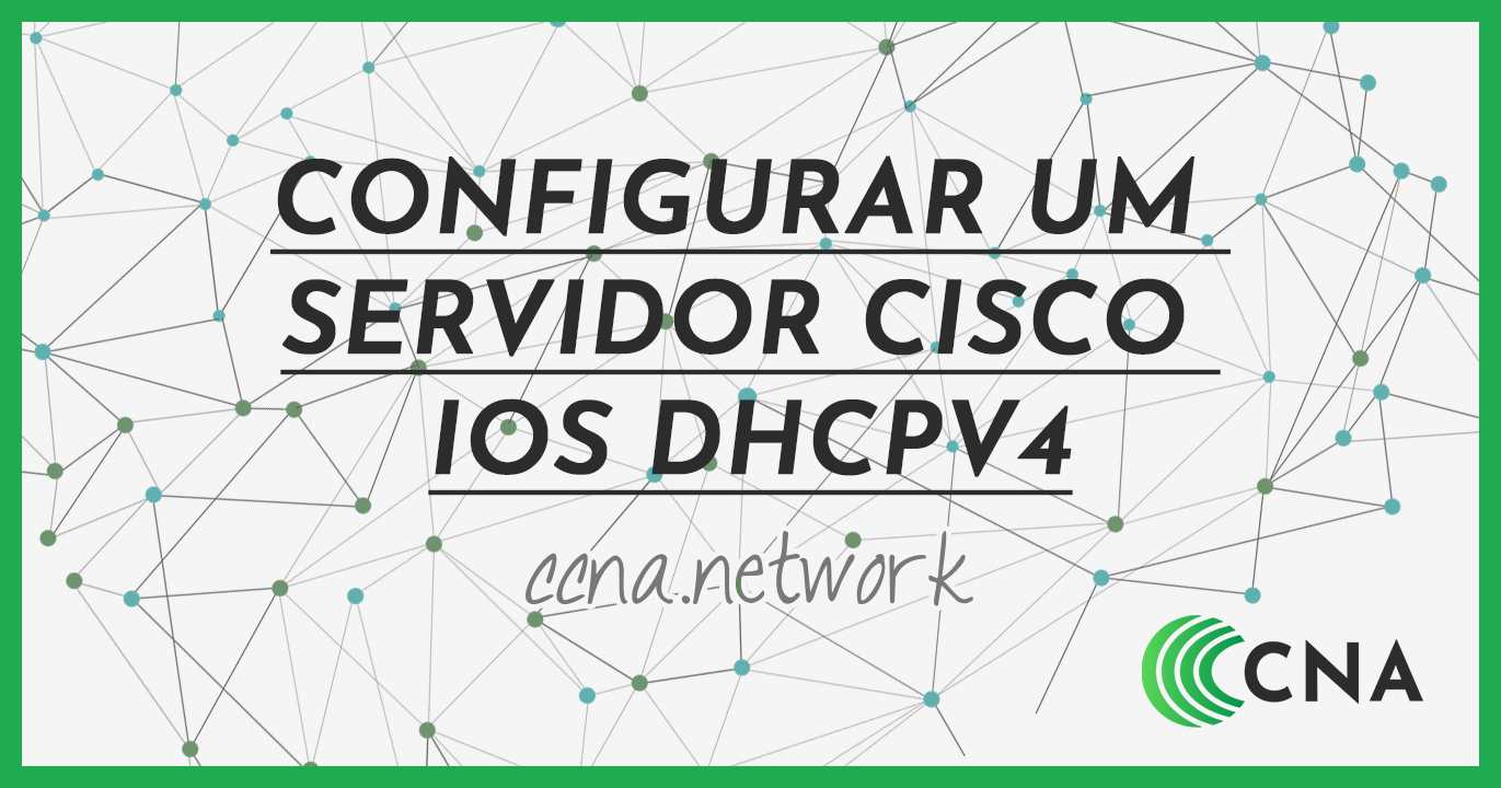 Configurar um Servidor Cisco IOS DHCPv4
