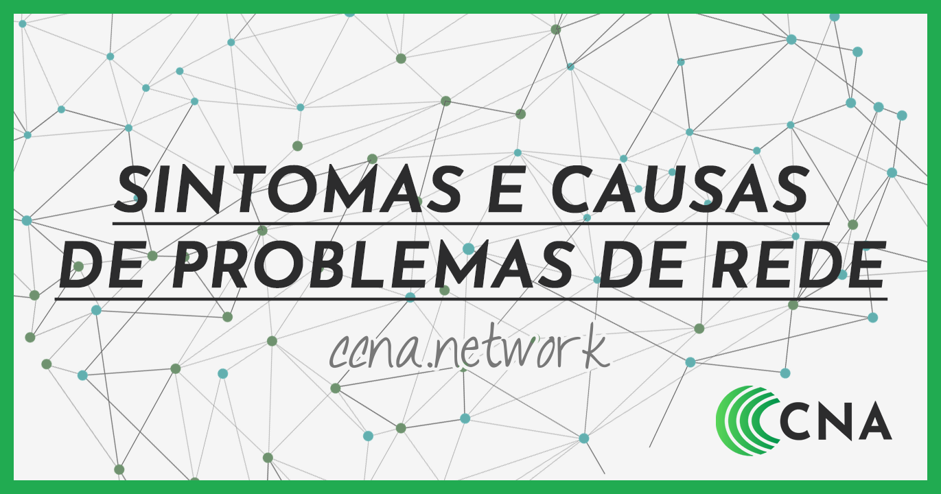 Sintomas e causas de problemas de rede