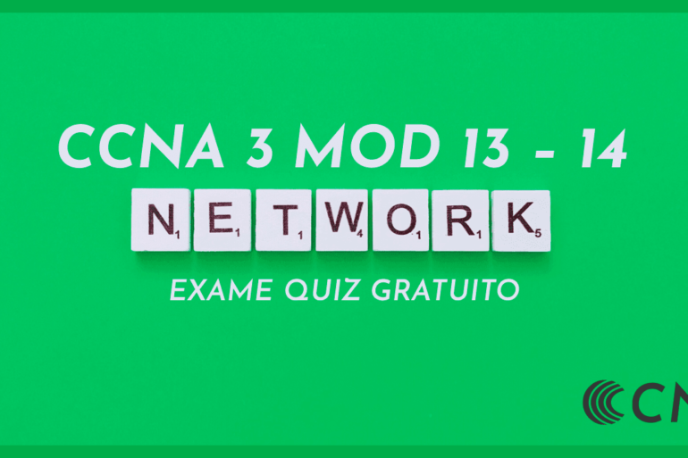 Exame Quiz Gratuito CCNA3 v7 ENSA Módulos 13-14