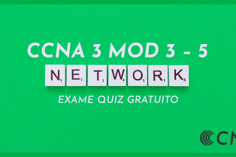Exame Quiz Gratuito CCNA3 v7 ENSA Módulos 3-5