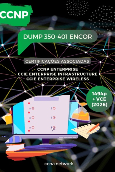 Prepare-se para o exame CCNP 350-401 ENCOR com este dump atualizado de fevereiro de 2026, contendo 1494 perguntas + VCE. Aprovação garantida!